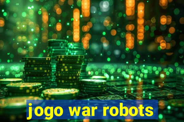 jogo war robots